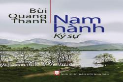 Bùi Quang Thanh và “Nam hành ký sự”...